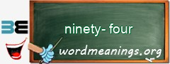 WordMeaning blackboard for ninety-four